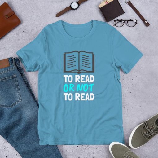 To Read Or Not – Book Lover Shirt