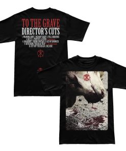 To The Grave Director’s Cuts T-Shirt