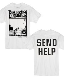 Total Fucking Destruction #USA4TFD Shirt T-Shirt