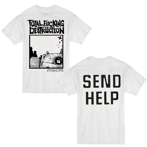 Total Fucking Destruction #USA4TFD Shirt T-Shirt