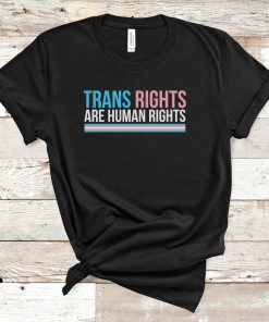 Trans Rights Are Human LGBT Shirt