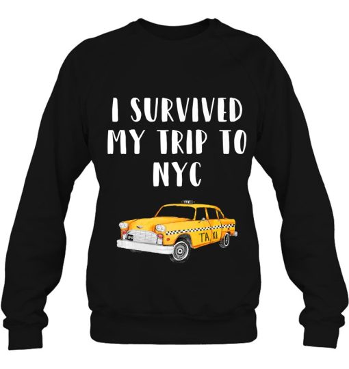 Travel Shirts I Survived My Trip To Nyc Tees Christmas Gifts Premium Sweatshirt