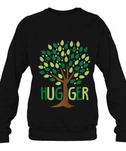 Tree Hugger Planting Trees Eco Friendly Save The Forest Sweatshirt