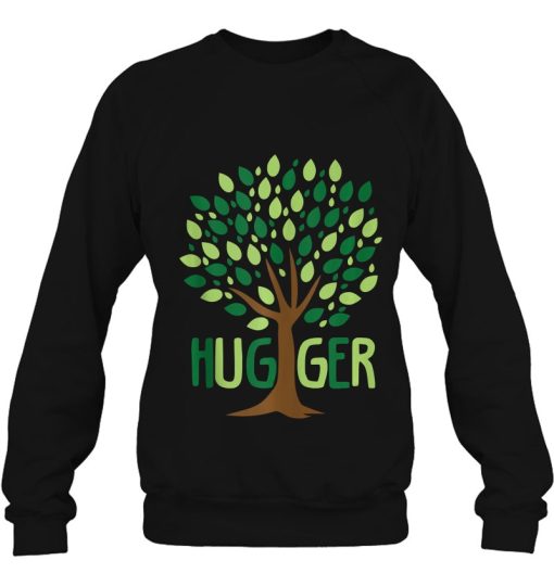 Tree Hugger Planting Trees Eco Friendly Save The Forest Sweatshirt