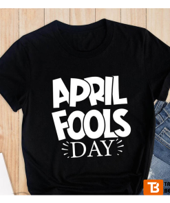 Trendy April 1st Funny Unisex T-shirt