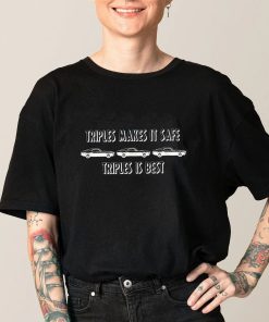 Triples Makes It Safe T-Shirt