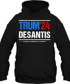 Trump 2024 Desantis Make America Florida Hoodie