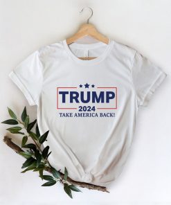 Trump 2024 Take America Back Shirt