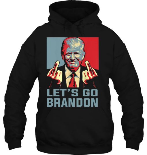 Trump Middle Finger Biden Let’s Go Brandon Conservative Anti Hoodie