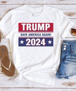 Trump Save America Again 2024 Shirt For Supporters