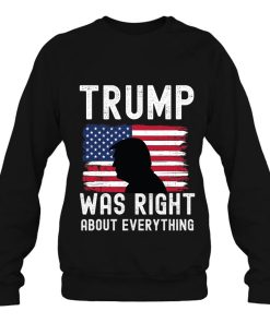 Trump Was Right About Everything Desantis 2024 Funny Shirt