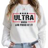 Ultra Maga And Proud Of It Shirt