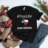 Uvalde Texas Stop Gun Violence Control Shirt