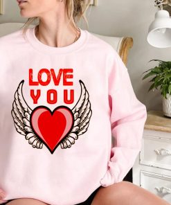 Valentine Love You Heart Cute Valentines Day Sweatshirt