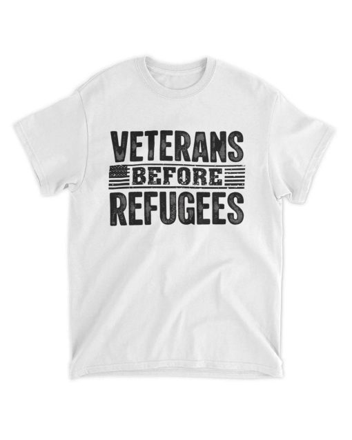 Veterans Before Refugees Shirt