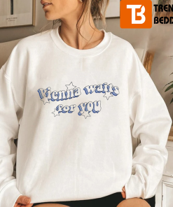 Vienna Waits For You Billy Joel Lyrics Sweatshirt
