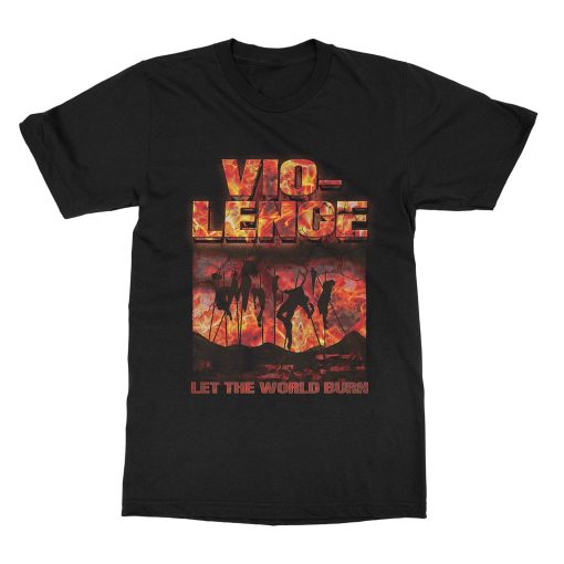 Vio-lence Let the World Burn T-Shirt