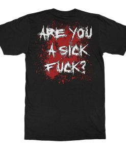 Vulvectomy Are You A Sick Fuck T-Shirt