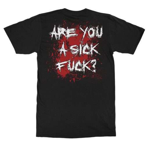 Vulvectomy Are You A Sick Fuck T-Shirt