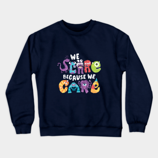 We Scare Because Care Mike Wazowski Crewneck Sweatshirt