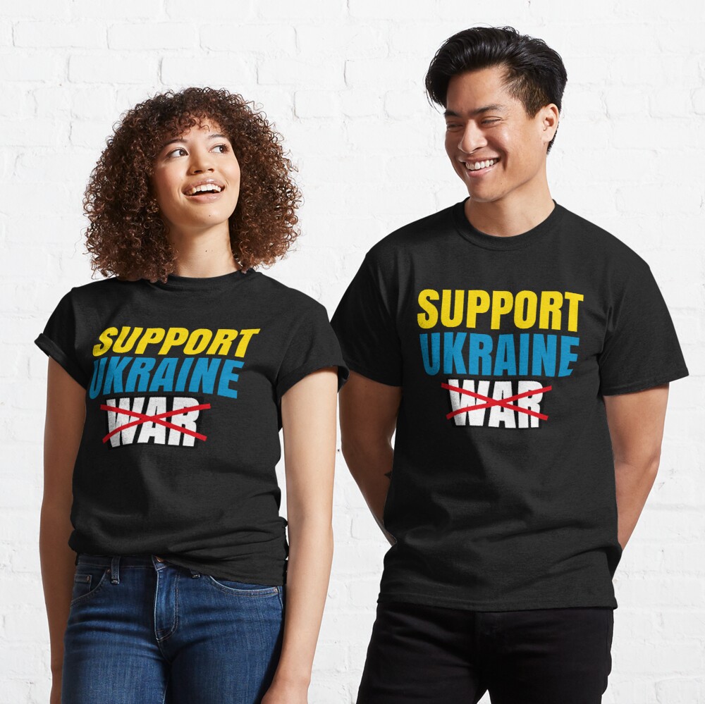 We Support Ukraine No War T-Shirt We Support Ukraine No War T-Shirt