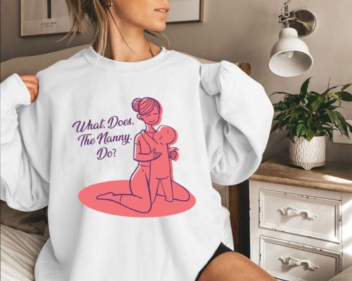 What Does The Nanny Do Shirt