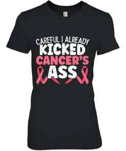 Womens I Already Kicked Cancer’s Ass Breast Cancer Survivor Gift Shirt