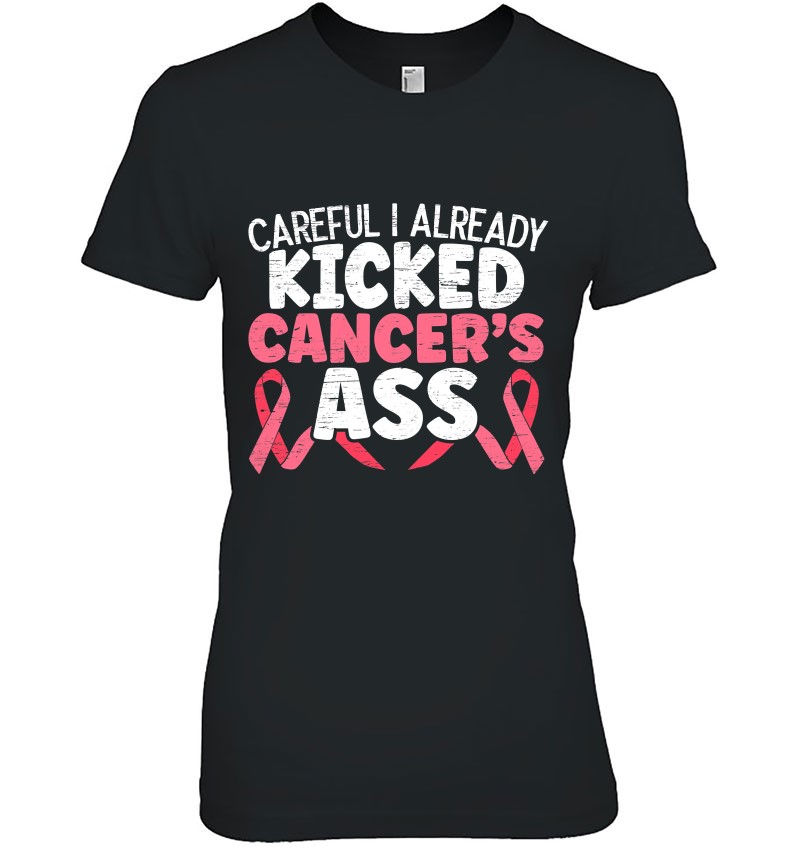Womens I Already Kicked Cancer's Ass Breast Cancer Survivor Gift Shirt Womens I Already Kicked Cancer's Ass Breast Cancer Survivor Gift Shirt
