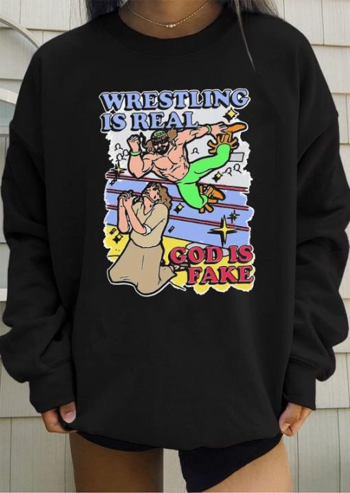 Wrestling Is Real God Fake T-Shirt