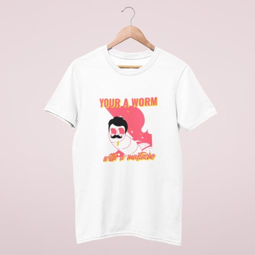 You’re A Worm With Mustache Tee James Kennedy Gift For Him Her