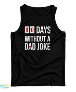 00 Days Without A Dad Joke Tank Top