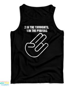 2 In The Thoughts 1 In The Prayers Tank Top 2 In The Thoughts 1 In The Prayers Tank Top