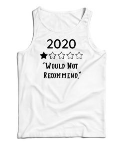 2020 Would Not Recommend Tank Top 2020 Would Not Recommend Tank Top