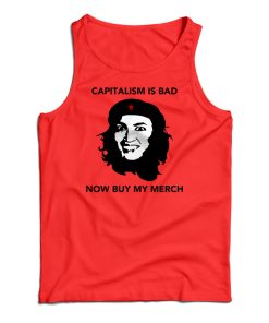 AOC Capitalism Is Bad Now Buy My Merch Tank Top For UNISEX