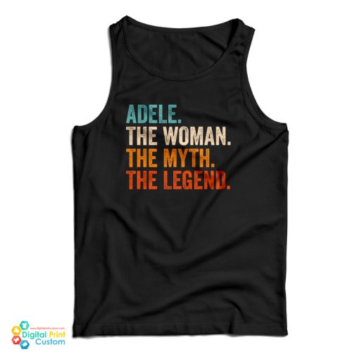 Adele The Woman The Myth The Legend Tank Top For UNISEX