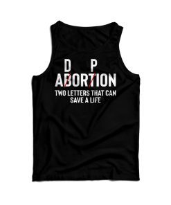 Adoption Not Abortion Two Letters Can Save A Life Tank Top For UNISEX
