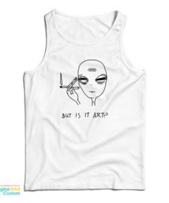Alien Cigarette Smoking But Is It Art Tank Top For UNISEX