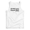 All Wap Ain’t Good Wap Tank Top For UNISEX