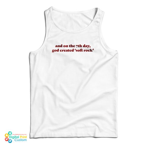 And On The 7th Day God Created Soft Rock Tank Top For UNISEX