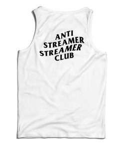 Anti Streamer Streamer Club Tank Top