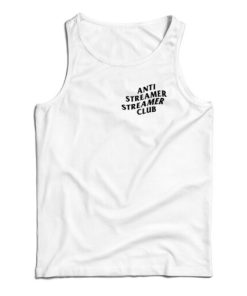 Anti Streamer Streamer Club Tank Top 2 Anti Streamer Streamer Club Tank Top 3