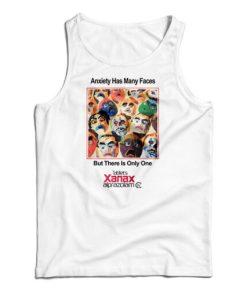 Anxiety Has Many Faces Xanax Alprazolam Tank Top For UNISEX