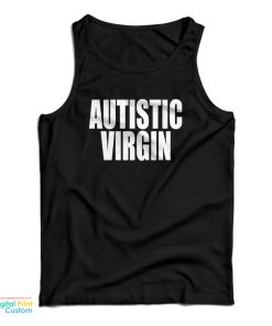 Autistic Virgin Tank Top For UNISEX
