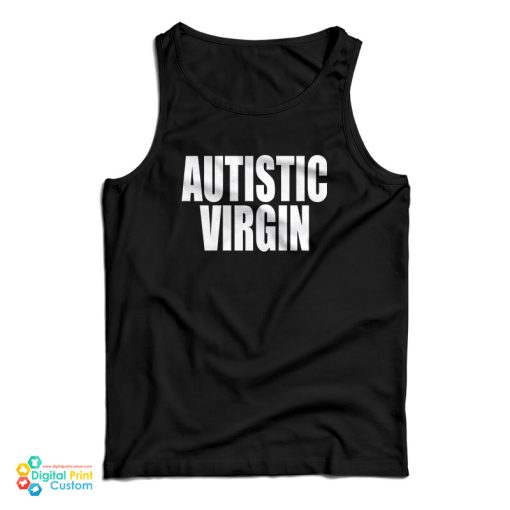 Autistic Virgin Tank Top For UNISEX