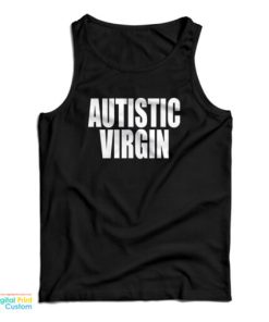 Autistic Virgin Tank Top For UNISEX