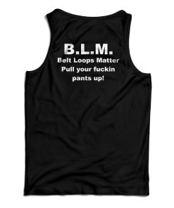 BLM Belt Loops Matter Tank Top For UNISEX –