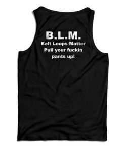 BLM Belt Loops Matter Tank Top For UNISEX –