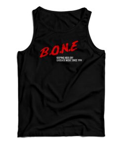 BONE Keeping Kids Off Garbage Music Since 1994 Tank Top For UNISEX