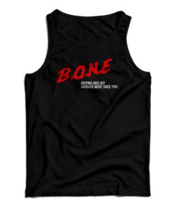 BONE Keeping Kids Off Garbage Music Since 1994 Tank Top For UNISEX