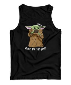 Baby Yoda Drinking Soup Tank Top For UNISEX